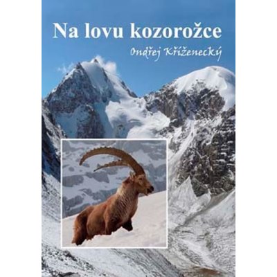 Na lovu kozorožce - Kříženecký Ondřej – Hledejceny.cz