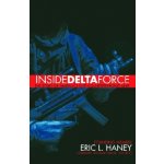 Inside Delta Force: The Story of America's Elite Counterterrorist Unit Haney EricPaperback