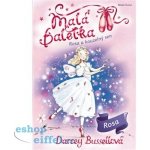 Malá baletka - Rosa a kouzelný sen - Bussellová Darcey – Zboží Mobilmania