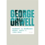 Ohlédnutí za španělskou válkou: Eseje II. - 1942–1944 - George Orwell – Hledejceny.cz