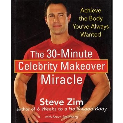 The 30-Minute Celebrity Makeover Miracle: Achieve the Body You've Always Wanted Zim StevePevná vazba