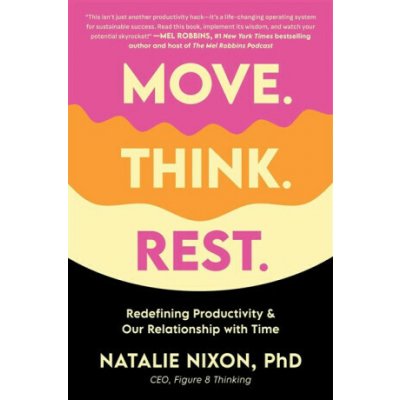 Move. Think. Rest. - Natalie Nixon – Hledejceny.cz