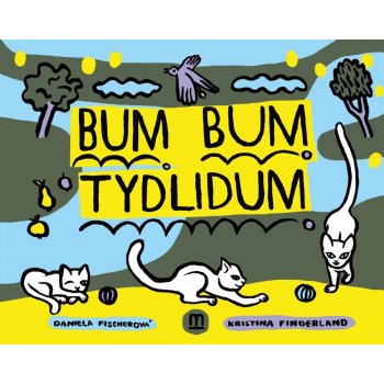 Bum bum tydlidum - Daniela Fischerová