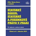 Stavebný zákon, stavebné a pozemkové právo v praxi - Štefan Korec – Hledejceny.cz
