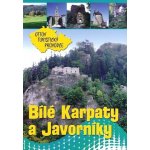 BÍLÉ KARPATY A JAVORNÍKY OTTŮV TURISTICKÝ PRŮVODCE – Hledejceny.cz