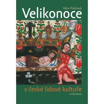 Velikonoce v české lidové kultuře - Věra Frolcová