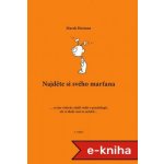 Najděte si svého marťana: ...co jste vždycky chtěli vědět o psychologii, ale ve škole vám to neřekli... - Marek Herman – Sleviste.cz