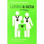 Láska a úcta v rodině – Eggrichs Emerson – Hledejceny.cz