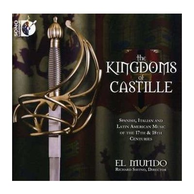 El Mundo - The Kingdoms Of Castille - Spanish, Italian And Latin American Music Of The 17th & 18th Centuries CD – Zboží Mobilmania