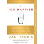 10% Happier. 10th Anniversary Edition - Dan Harris – Hledejceny.cz