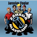 ZÁHADA HLAVOLAMU - JAROSLAV FOGLAR - Jaroslav Foglar; Filip Jančík; Ladislav Mrkvička; Ondřej Kepka – Zboží Dáma