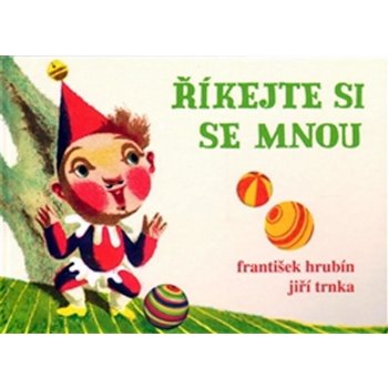 Řikejte si se mnou-František Hrubín - ilustrace Jiří Trnka