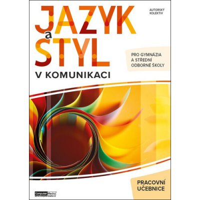 Jazyk a styl v komunikaci pracovní učebnice – Sleviste.cz