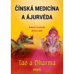 Čínská medicína a ajurvéda - Tao a Dharma - Svoboda Robert, Lade Arnie