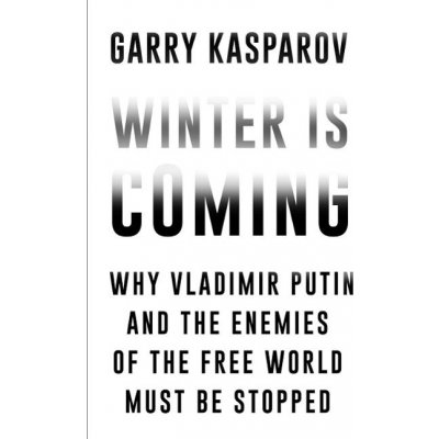 Winter is coming – Kasparov Garry