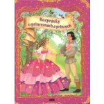 Rozprávky o princeznách a princoch - kolektív autorov – Hledejceny.cz