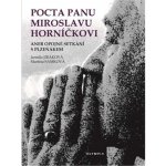 Pocta panu Miroslavu Horníčkovi aneb opojné setkání s plzeňákem - Jarmila Jiráková