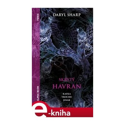 Skrytý Havran. Kafka trochu jinak - Daryl Sharp – Zboží Mobilmania