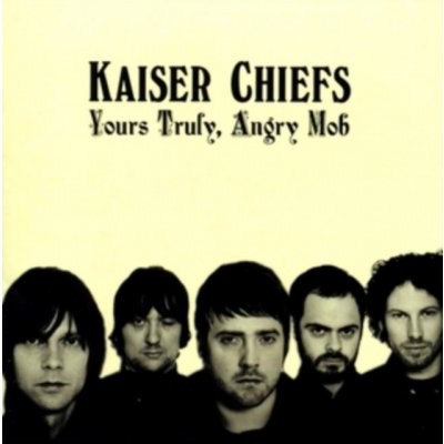 Yours Truly, Angry Mob - Kaiser Chiefs LP – Hledejceny.cz