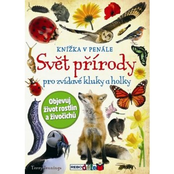 Jennings Terry: Svět přírody pro zvídavé kluky a holky - Knížka v penále Kniha