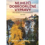 Nejhezčí dobrodružné výpravy po Česku a Slovensku - Hocek Jan – Hledejceny.cz