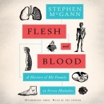 Flesh and Blood: A History of My Family in Seven Maladies – Hledejceny.cz