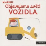MiniPEDIE Objevujeme svět! Vozidla - Nathalie Choux, Vázaná – Hledejceny.cz