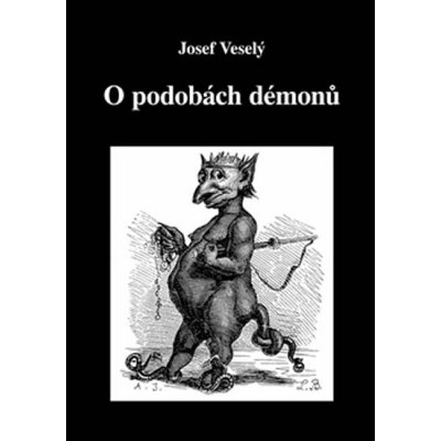 O podobách démonů - Veselý Josef – Hledejceny.cz