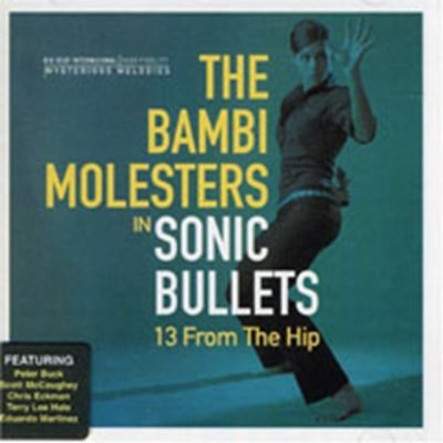 Bambi Molesters - In Sonic Bullets - 13 From The Hip CD – Zbozi.Blesk.cz