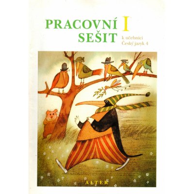 PRACOVNÍ SEŠIT K UČEBNICI ČESKÉHO JAZYKA 4 I.DÍL - Hana Staudková; Miroslava Horáčková