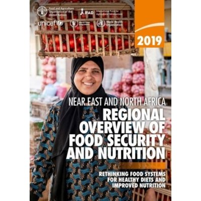 Near East and North Africa - Regional Overview of Food Security and Nutrition 2019