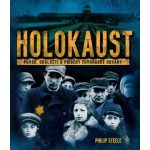 Holokaust - Původ, události a příběhy mimořádné odvahy - Steele Philip – Hledejceny.cz