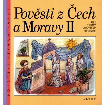 Pověsti z Čech a Moravy II - Jiří Černý, Miloslav Steiner – Hledejceny.cz