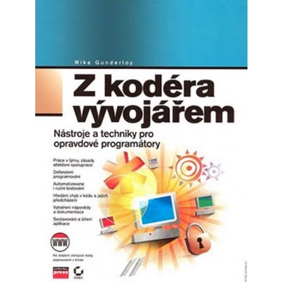 Z kodéra vývojářem - Nástroje a techniky pro opravdové programátory – Hledejceny.cz