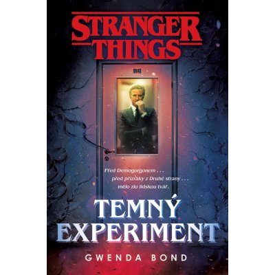Stranger Things: Temný experiment - Gwenda Bond – Hledejceny.cz