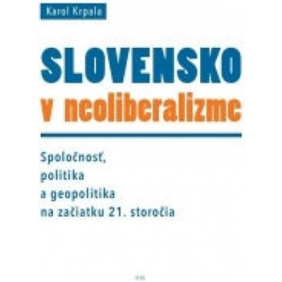Slovensko v neoliberalizme - Karol Krpala