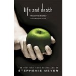Life and Death: Twilight Reimagined Twilight... Stephenie Meyer – Hledejceny.cz
