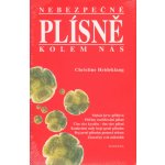 Nebezpečné plísně kolem nás, Mykóz krve přibývá Příčiny rozšiřování plísní – Hledejceny.cz