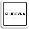 Piktogram ACCEPT Piktogram klubovna - bílá tabulka - černý tisk