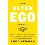 The Alter Ego Effect: The Power of Secret Identities to Transform Your Life - (Herman Todd) – Sleviste.cz