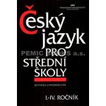 Český jazyk pro střední školy I.-IV. ročník - Hlavsa Z. a kolektiv – Hledejceny.cz