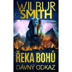 Řeka bohů - Dávný odkaz - Wilbur Smith – Zboží Dáma