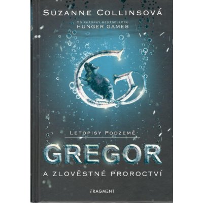 Letopisy Podzemě – Gregor a zlověstné proroctví - Suzanne Collins
