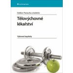 Tělovýchovné lékařství, Vybrané kapitoly - Pastucha Dalibor a kolektiv – Hledejceny.cz