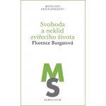 Svoboda a neklid zvířecího života - Florence Burgat – Hledejceny.cz