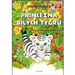 Princezna bílých tygrů - Dagmar Ježková, Eva Bešťáková – Hledejceny.cz