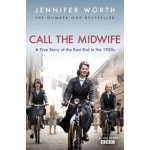 Call The Midwife: A True Story Of The East En... - Jennifer Worth – Zboží Mobilmania