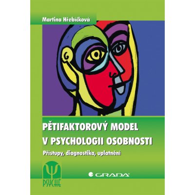 Pětifaktorový model v psychologii osobnosti - Hřebíčková Martina