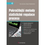 Pokročilejší metody statistické regulace procesu - Eva Jarošová, Darja Noskievičová – Hledejceny.cz