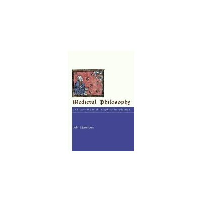Medieval Philosophy - J. Marenbon An Historical an